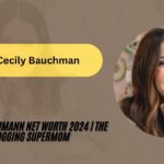 Cecily Bauchmann Net Worth 2024 | The Vlogging Supermom