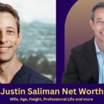 Justin Saliman Net Worth 2024 – Wife, Age, Height, Professional Life and more